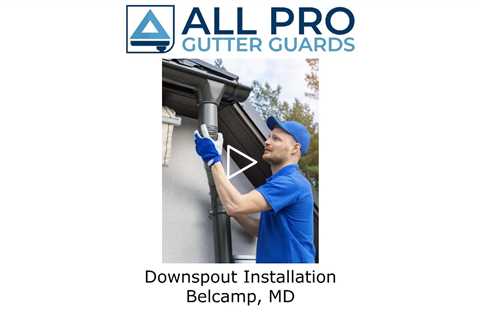 Downspout Installation Belcamp, MD - All Pro Gutter Guards