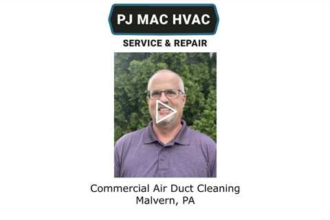Commercial Air Duct Cleaning Malvern, PA - PJ MAC HVAC Service & Repair