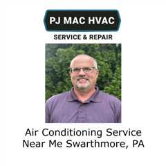 Air Conditioning Service Near Me Swarthmore, PA