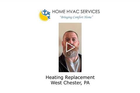 Heating Replacement West Chester, PA - Home HVAC Services