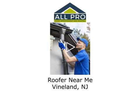 Roofer-Near-Me--Vineland-NJ-All-Pro-HI-and-Roofing