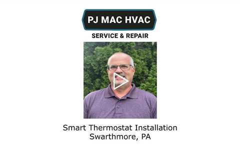 Smart Thermostat Installation Swarthmore, PA - PJ MAC HVAC Air Duct Cleaning