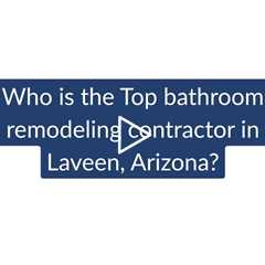 Who is the best bathroom remodeling company in Laveen? | Phoenix Home Remodeling 602-492-8205