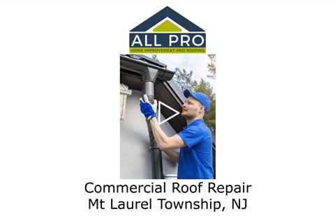 Commercial-Roof-Repair-Mt-Laurel-Township-NJ-All-Pro-Roofing