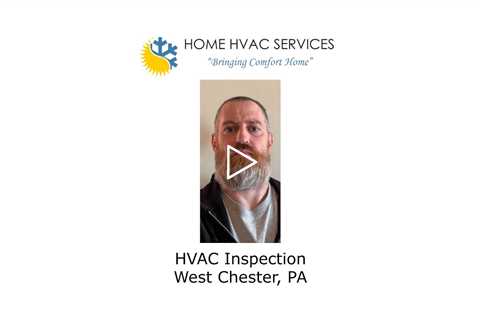 HVAC Inspection West Chester, PA - Home HVAC Services