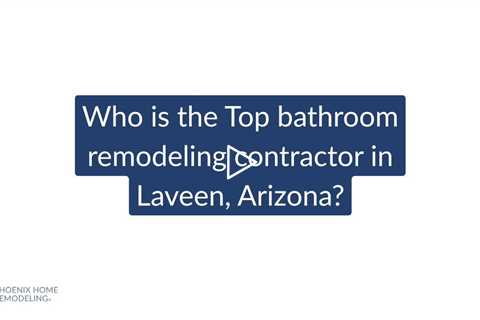 Who is the best bathroom remodeling company in Laveen? | Phoenix Home Remodeling 602-492-8205