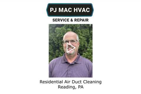 Residential Air Duct Cleaning Reading, PA - PJ MAC HVAC Air Duct Cleaning