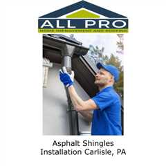 Asphalt Shingles Installation Carlisle, PA