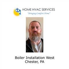 Boiler Installation West Chester, PA