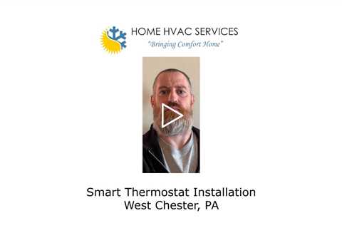 Smart Thermostat Installation West Chester, PA - Home HVAC Services