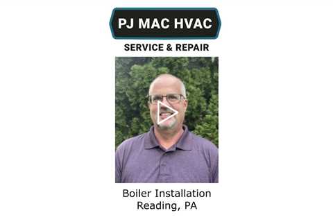 Boiler Installation Reading, PA - PJ MAC HVAC Air Duct Cleaning